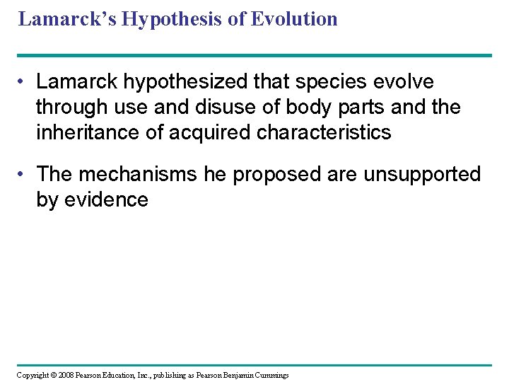 Lamarck’s Hypothesis of Evolution • Lamarck hypothesized that species evolve through use and disuse