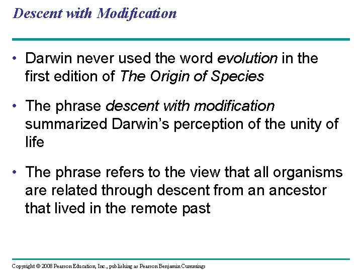 Descent with Modification • Darwin never used the word evolution in the first edition