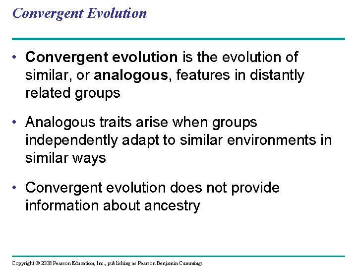 Convergent Evolution • Convergent evolution is the evolution of similar, or analogous, features in