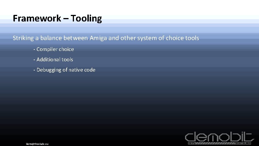 Framework – Tooling Striking a balance between Amiga and other system of choice tools