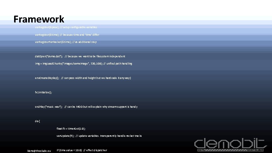 CVARN(posx, 50. 0, 100. 0); // float-type variable with range (only for UI) CVARCOLOR(color,