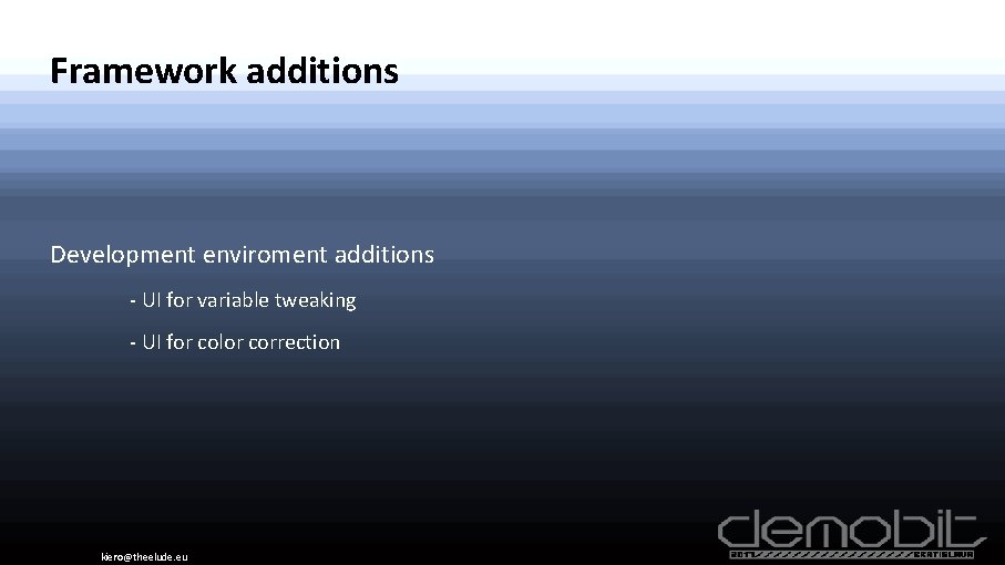 Framework additions Development enviroment additions - UI for variable tweaking - UI for color