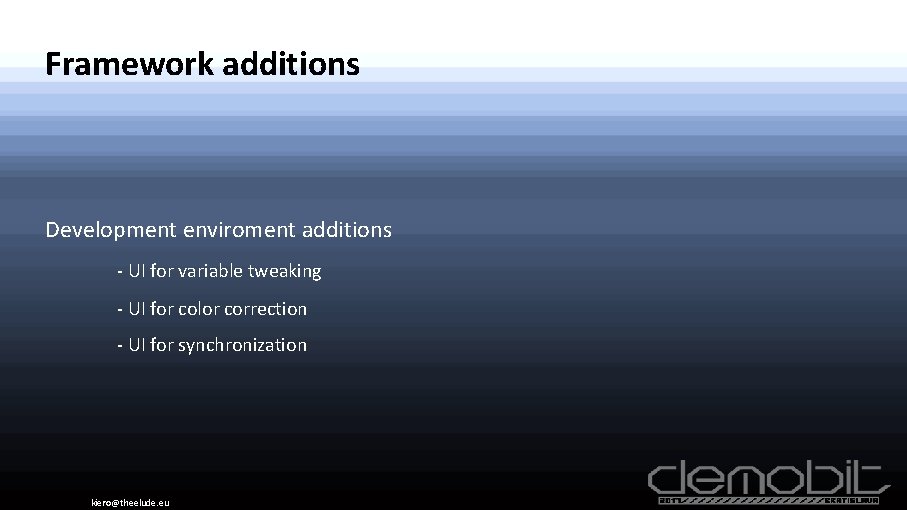 Framework additions Development enviroment additions - UI for variable tweaking - UI for color