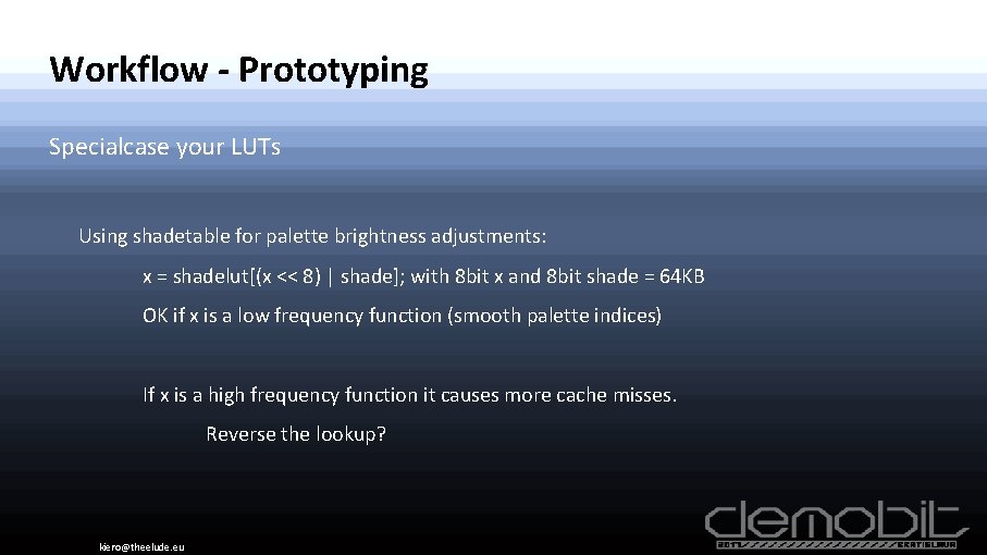 Workflow - Prototyping Specialcase your LUTs Using shadetable for palette brightness adjustments: x =