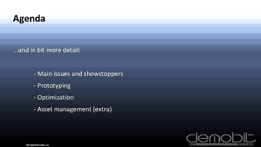 Agenda. . . and in bit more detail: - Main issues and showstoppers -