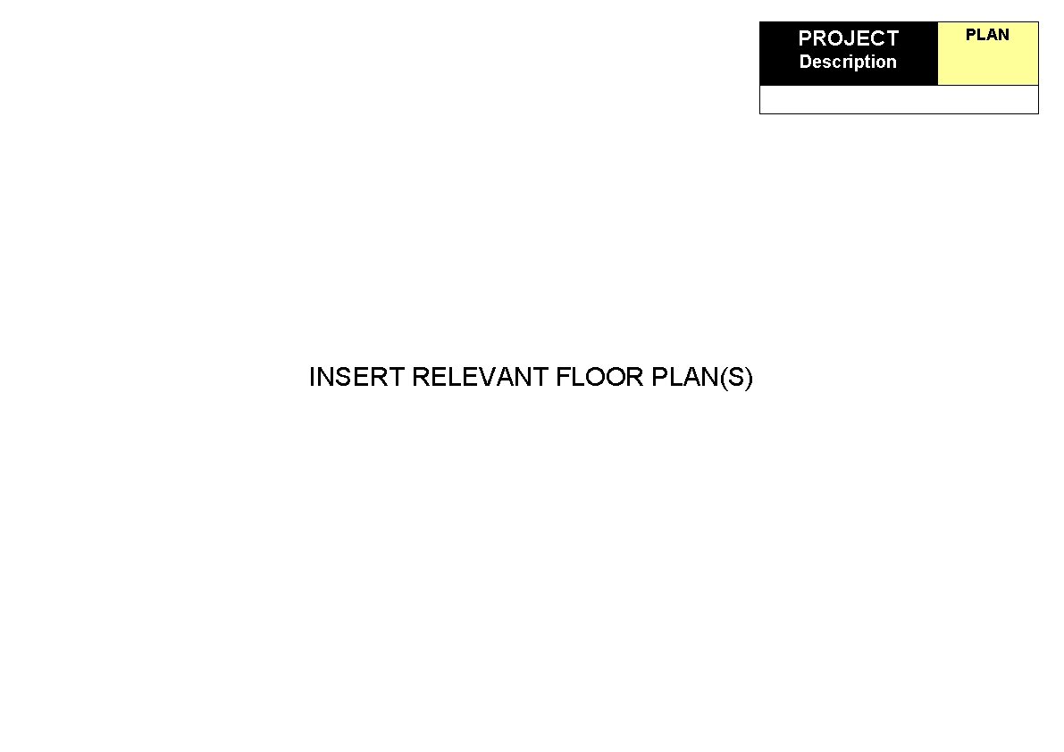 PROJECT Description INSERT RELEVANT FLOOR PLAN(S) PLAN 