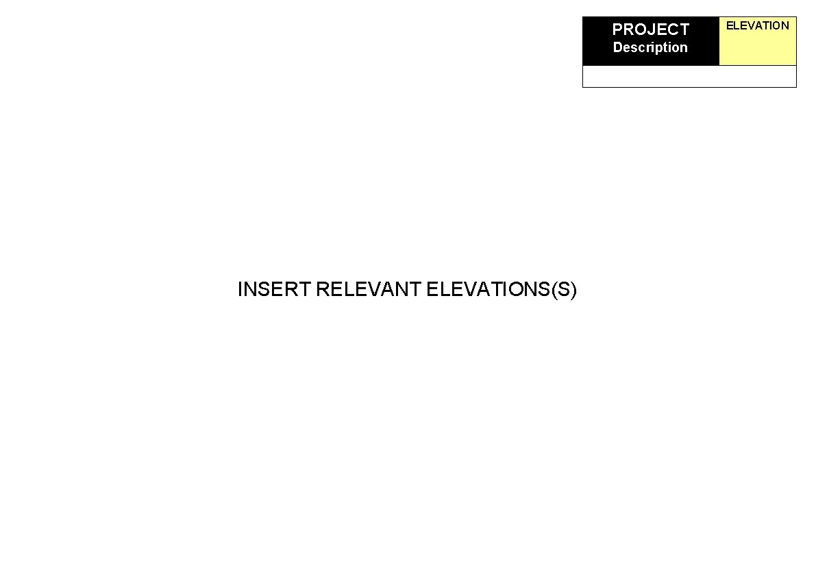 PROJECT Description INSERT RELEVANT ELEVATIONS(S) ELEVATION 