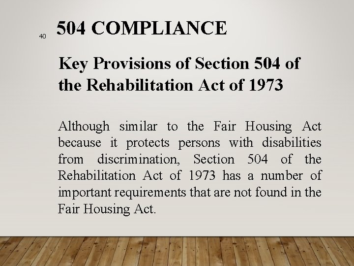 40 504 COMPLIANCE Key Provisions of Section 504 of the Rehabilitation Act of 1973