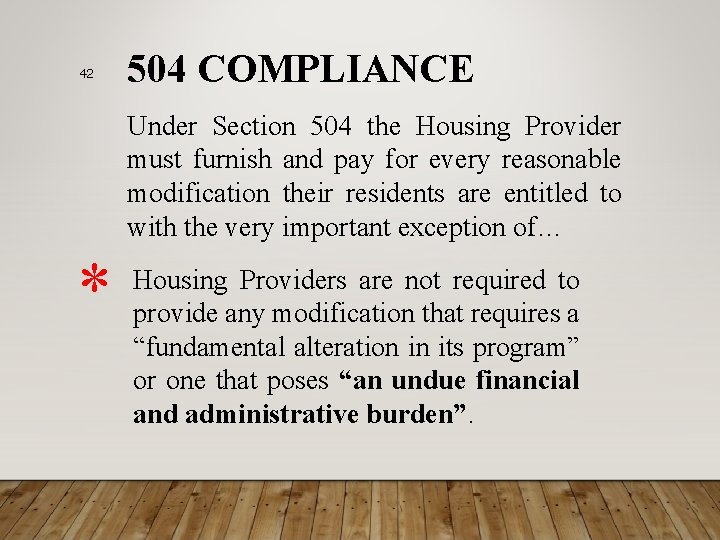 42 504 COMPLIANCE Under Section 504 the Housing Provider must furnish and pay for