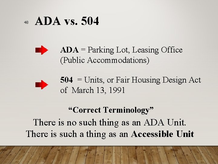 48 ADA vs. 504 ADA = Parking Lot, Leasing Office (Public Accommodations) 504 =