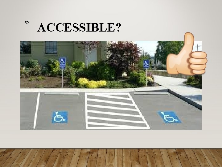 52 ACCESSIBLE? 