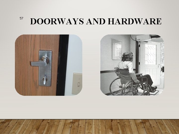57 DOORWAYS AND HARDWARE 