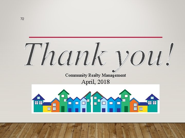 72 Community Realty Management April, 2018 