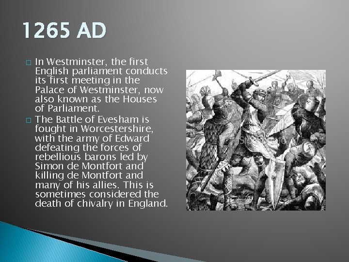 1265 AD � � In Westminster, the first English parliament conducts its first meeting 1265 AD � � In Westminster, the first English parliament conducts its first meeting