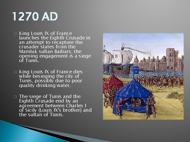 1270 AD � � � King Louis IX of France launches the Eighth Crusade 1270 AD � � � King Louis IX of France launches the Eighth Crusade