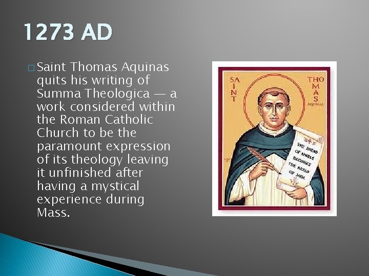 1273 AD � Saint Thomas Aquinas quits his writing of Summa Theologica — a 1273 AD � Saint Thomas Aquinas quits his writing of Summa Theologica — a