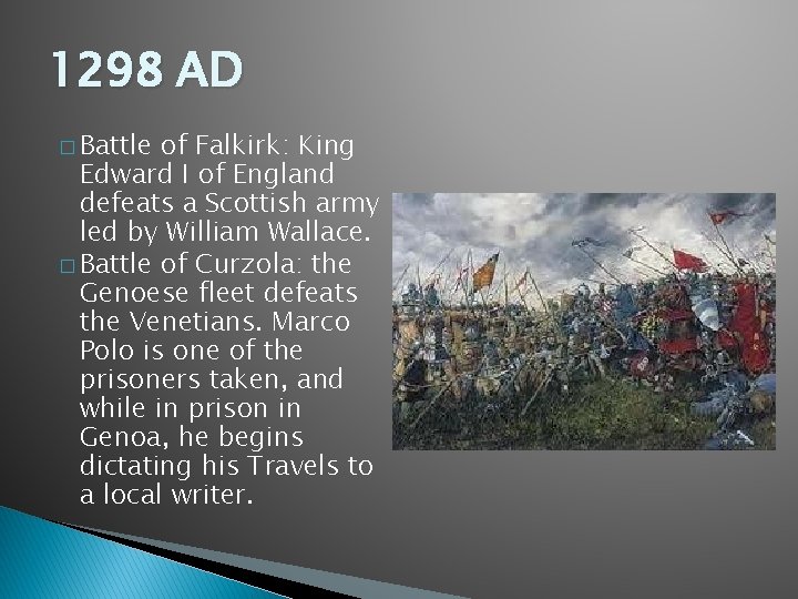 1298 AD � Battle of Falkirk: King Edward I of England defeats a Scottish 1298 AD � Battle of Falkirk: King Edward I of England defeats a Scottish
