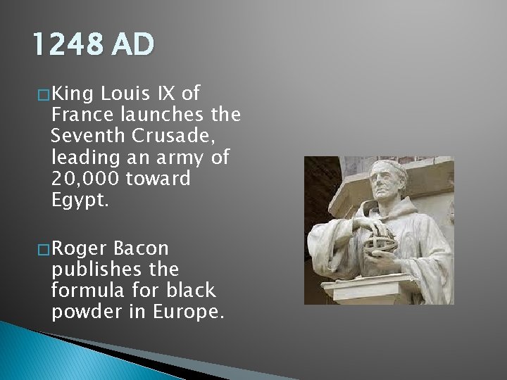 1248 AD � King Louis IX of France launches the Seventh Crusade, leading an 1248 AD � King Louis IX of France launches the Seventh Crusade, leading an