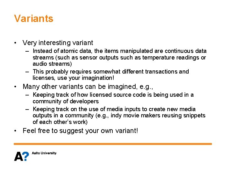 Variants • Very interesting variant – Instead of atomic data, the items manipulated are