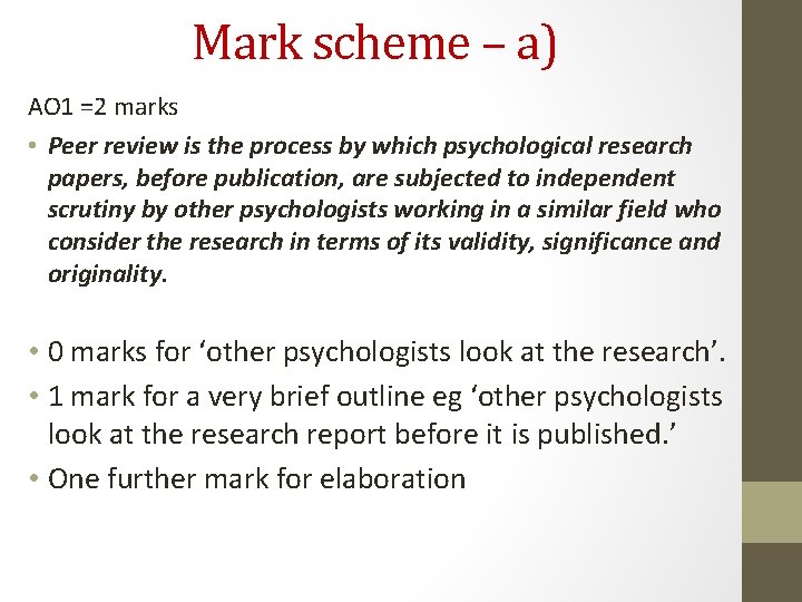 Mark scheme – a) AO 1 =2 marks • Peer review is the process Mark scheme – a) AO 1 =2 marks • Peer review is the process