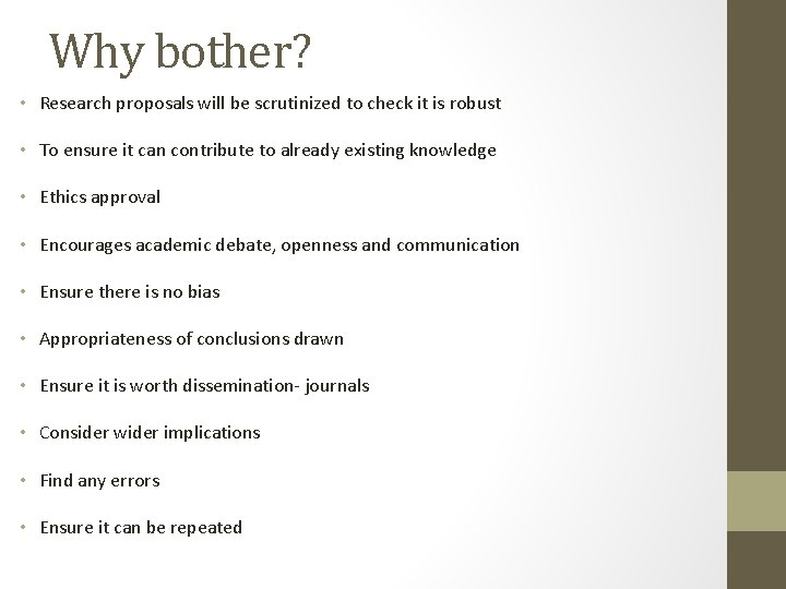 Why bother? • Research proposals will be scrutinized to check it is robust • Why bother? • Research proposals will be scrutinized to check it is robust •