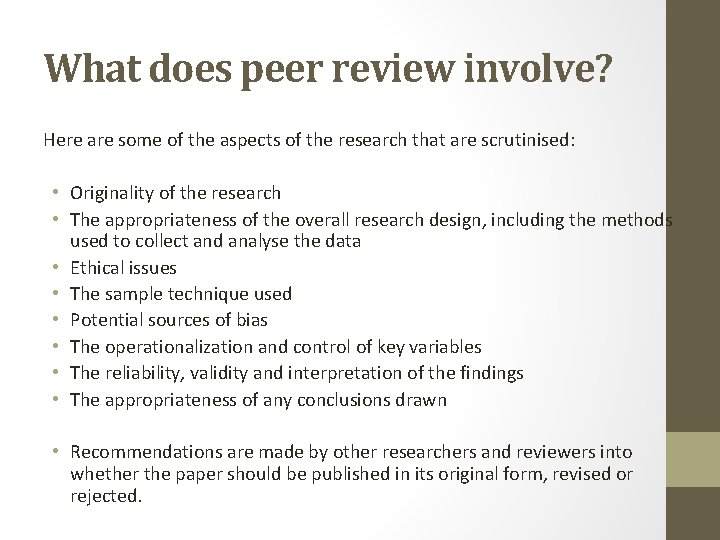 What does peer review involve? Here are some of the aspects of the research What does peer review involve? Here are some of the aspects of the research