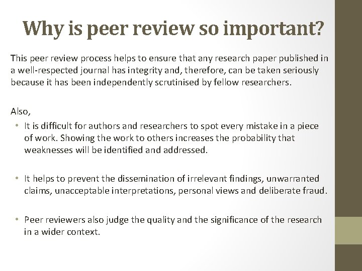 Why is peer review so important? This peer review process helps to ensure that Why is peer review so important? This peer review process helps to ensure that
