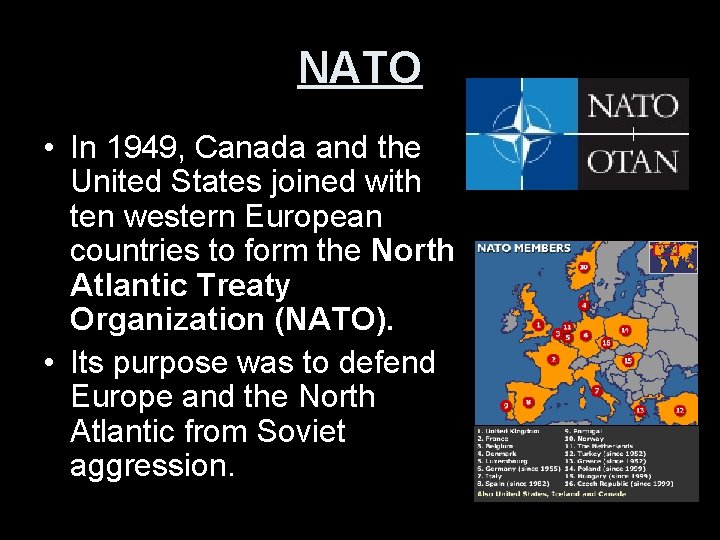 NATO • In 1949, Canada and the United States joined with ten western European
