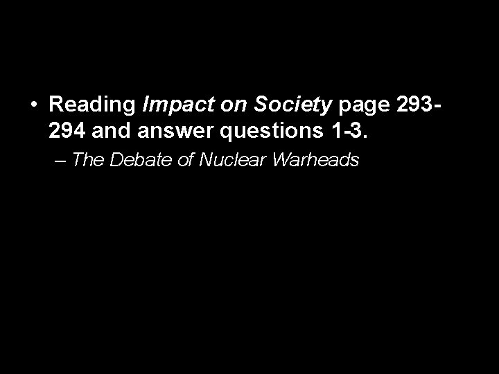  • Reading Impact on Society page 293294 and answer questions 1 -3. –
