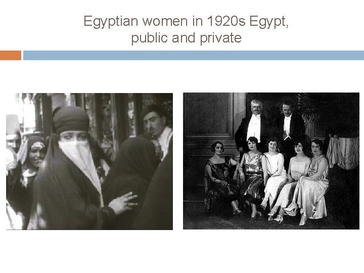 Egyptian women in 1920 s Egypt, public and private 