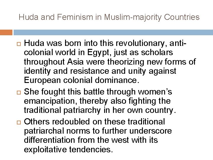 Huda and Feminism in Muslim-majority Countries Huda was born into this revolutionary, anticolonial world