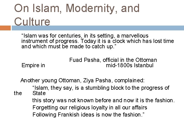 On Islam, Modernity, and Culture “Islam was for centuries, in its setting, a marvellous