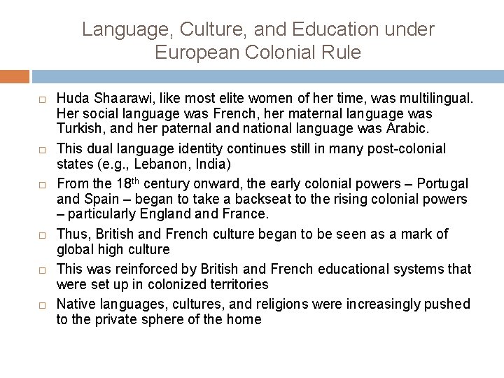 Language, Culture, and Education under European Colonial Rule Huda Shaarawi, like most elite women
