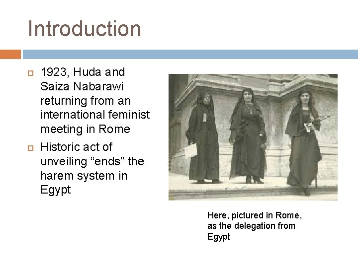 Introduction 1923, Huda and Saiza Nabarawi returning from an international feminist meeting in Rome