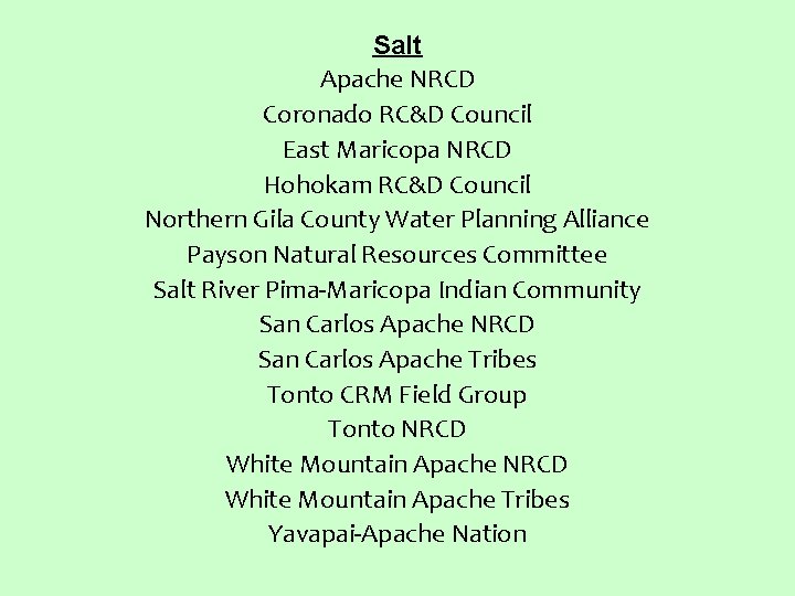 Salt Apache NRCD Coronado RC&D Council East Maricopa NRCD Hohokam RC&D Council Northern Gila