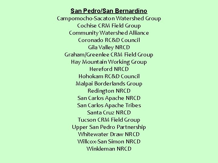 San Pedro/San Bernardino Campomocho-Sacaton Watershed Group Cochise CRM Field Group Community Watershed Alliance Coronado