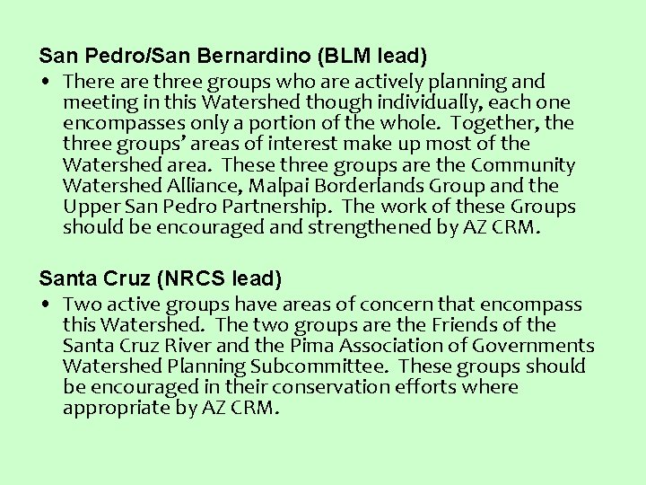 San Pedro/San Bernardino (BLM lead) • There are three groups who are actively planning