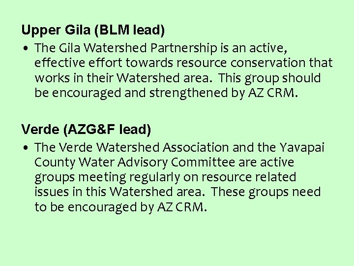 Upper Gila (BLM lead) • The Gila Watershed Partnership is an active, effective effort