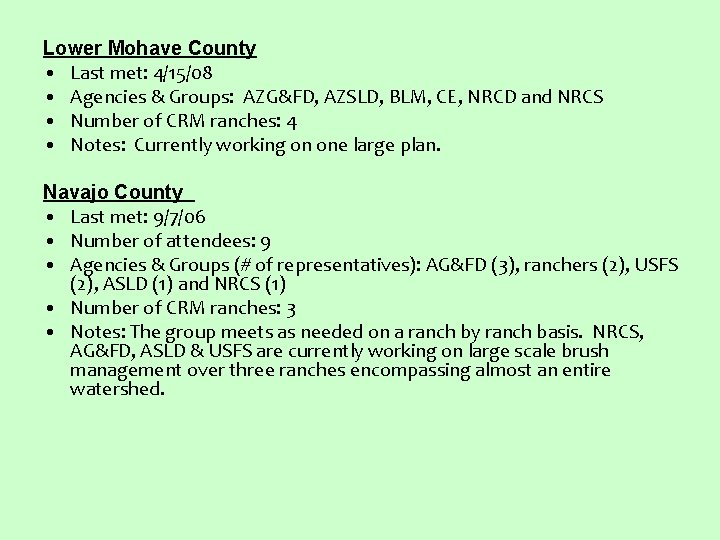 Lower Mohave County • Last met: 4/15/08 • Agencies & Groups: AZG&FD, AZSLD, BLM,