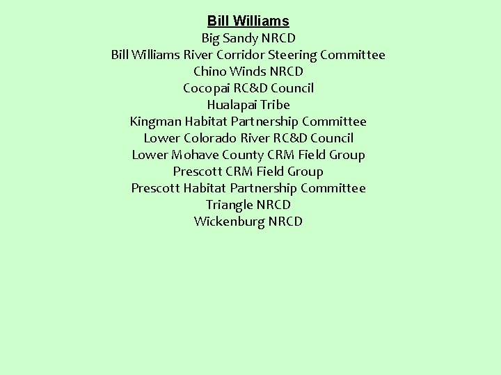 Bill Williams Big Sandy NRCD Bill Williams River Corridor Steering Committee Chino Winds NRCD