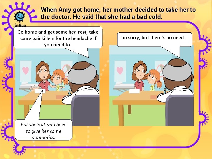 When Amy got home, her mother decided to take her to the doctor. He