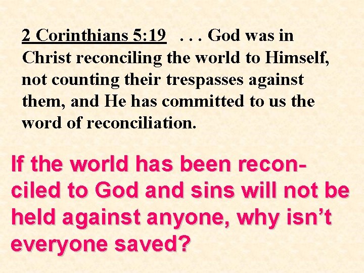 2 Corinthians 5: 19. . . God was in Christ reconciling the world to 2 Corinthians 5: 19. . . God was in Christ reconciling the world to