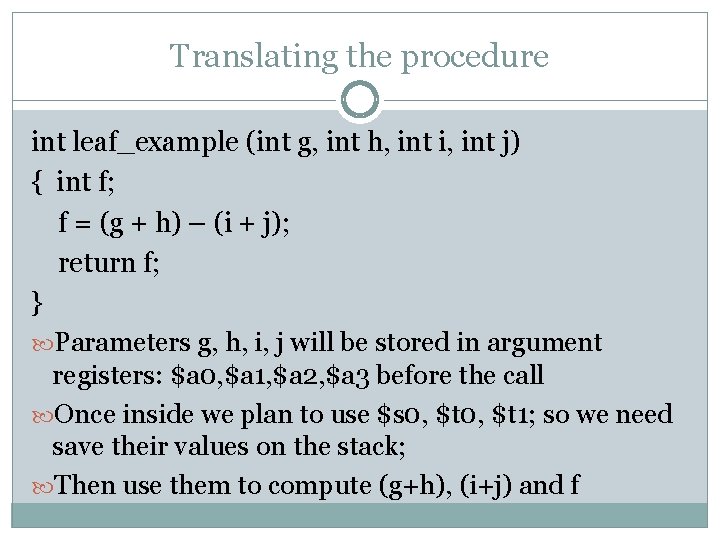 Translating the procedure int leaf_example (int g, int h, int i, int j) {