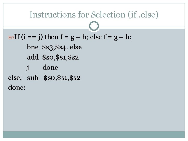 Instructions for Selection (if. . else) If (i == j) then f = g