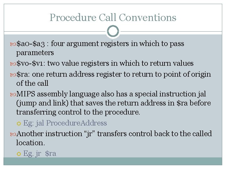 Procedure Call Conventions $a 0 -$a 3 : four argument registers in which to