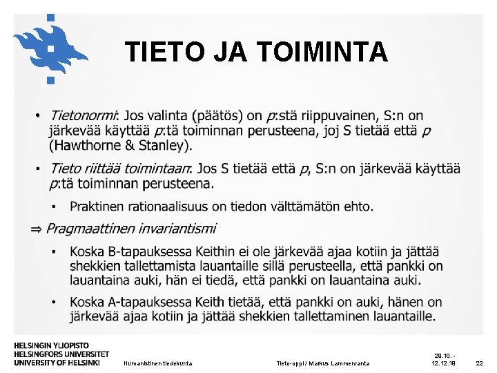 TIETO JA TOIMINTA • Humanistinen tiedekunta Tieto-oppi / Markus Lammenranta 29. 10. 12. 19