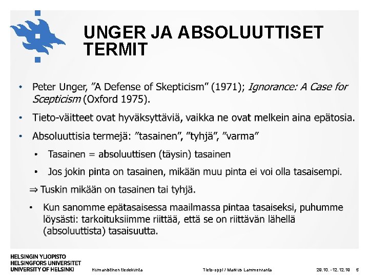 UNGER JA ABSOLUUTTISET TERMIT Humanistinen tiedekunta Tieto-oppi / Markus Lammenranta 29. 10. -12. 19