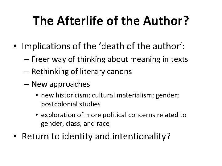 The Afterlife of the Author? • Implications of the ‘death of the author’: – The Afterlife of the Author? • Implications of the ‘death of the author’: –