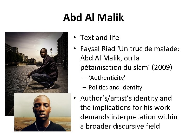 Abd Al Malik • Text and life • Faysal Riad ‘Un truc de malade: Abd Al Malik • Text and life • Faysal Riad ‘Un truc de malade: