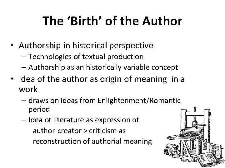 The ‘Birth’ of the Author • Authorship in historical perspective – Technologies of textual The ‘Birth’ of the Author • Authorship in historical perspective – Technologies of textual